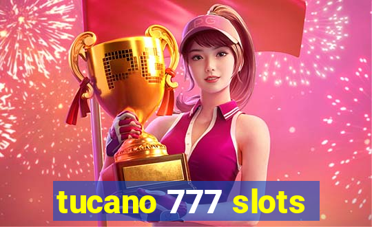 tucano 777 slots